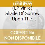 (LP Vinile) Shade Of Sorrow - Upon The Fields Of Grief (Onyx Marble Vinyl) lp vinile