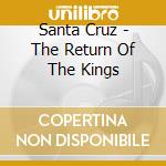 Santa Cruz - The Return Of The Kings cd