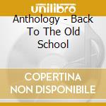 Anthology - Back To The Old School cd