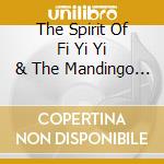 The Spirit Of Fi Yi Yi & The Mandingo Warriors - When That Morning Comes cd musicale di The Spirit Of Fi Yi Yi & The Mandingo Warriors