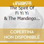The Spirit Of Fi Yi Yi & The Mandingo Warriors - When That Morning Comes cd