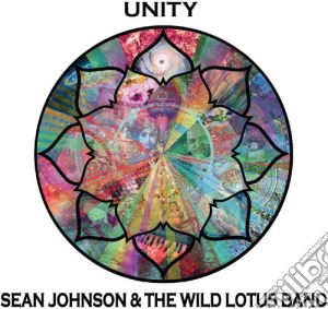 Sean Johnson & The Wild Lotus Band - Unity cd musicale di Johnson, Sean