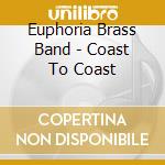 Euphoria Brass Band - Coast To Coast cd