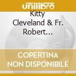 Kitty Cleveland & Fr. Robert Cavalier - The Miracle Of Love Rosary cd