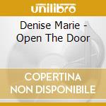 Denise Marie - Open The Door cd musicale di Denise Marie