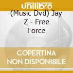(Music Dvd) Jay Z - Free Force cd