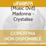 (Music Dvd) Madonna - Crystalise cd