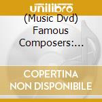 (Music Dvd) Famous Composers: Strauss cd musicale