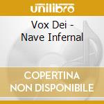 Vox Dei - Nave Infernal cd musicale di Vox Dei