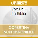 Vox Dei - La Biblia cd musicale di Vox Dei