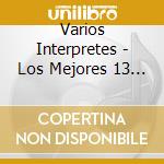 Varios Interpretes - Los Mejores 13 - Tangazos cd musicale di Varios Interpretes