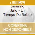 Jaramillo Julio - En Tiempo De Bolero cd