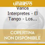Varios Interpretes - El Tango - Los Mas Famosos En cd musicale di Varios Interpretes