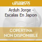 Arduh Jorge - Escalas En Japon cd