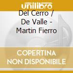 Del Cerro / De Valle - Martin Fierro cd