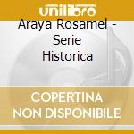 Araya Rosamel - Serie Historica cd