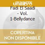Fadi El Saadi - Vol. 1-Bellydance cd musicale di Fadi El Saadi