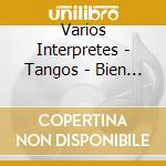 Varios Interpretes - Tangos - Bien Varon cd musicale di Varios Interpretes