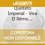 Quinteto Imperial - Viva El Ritmo Tropical cd musicale di Quinteto Imperial