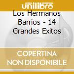 Los Hermanos Barrios - 14 Grandes Exitos cd