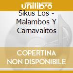 Sikus Los - Malambos Y Carnavalitos cd
