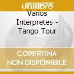 Varios Interpretes - Tango Tour cd