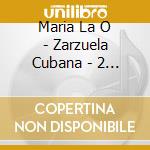 Maria La O - Zarzuela Cubana - 2 Actos cd