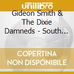 Gideon Smith & The Dixie Damneds - South Side Of The Moon cd musicale di GIDEON SMITH & THE D