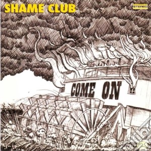 Shame Club - Come On cd musicale di Club Shame