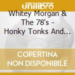 Whitey Morgan & The 78's - Honky Tonks And Cheap Motels cd