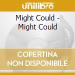 Might Could - Might Could cd