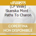 (LP Vinile) Skanska Mord - Paths To Charon lp vinile di Skanska Mord