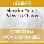 Skanska Mord - Paths To Charon cd