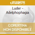 Luder - Adelphophagia cd