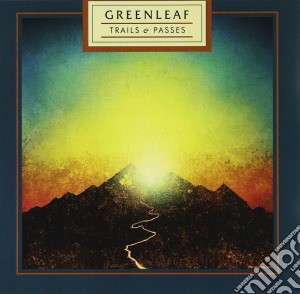 Greenleaf - Trails & Passes cd musicale di Greenleaf