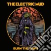 Electric Mud (The) - Burn The Ships cd
