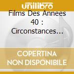 Films Des Annees 40 : Circonstances Attenuantes / La Romance De Paris / Simplet / Trois Valses cd