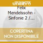Felix Mendelssohn - Sinfonie 2 / Lobgesang cd