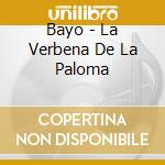 Bayo - La Verbena De La Paloma cd