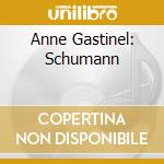 Anne Gastinel: Schumann cd