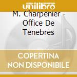 M. Charpenier - Office De Tenebres cd