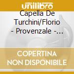 Capella De Turchini/Florio - Provenzale - Dialogo Per La Passione: Florio (2 Cd) cd