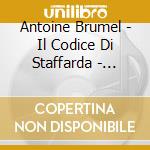 Antoine Brumel - Il Codice Di Staffarda - Secolo Xv cd musicale di Tabbia Dario, Insieme Vocale Daltrocanto