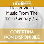 Italian Violin Music From The 17Th Century / Various cd