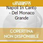 Napoli In Canto - Del Monaco Grande cd