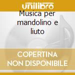 Musica per mandolino e liuto cd