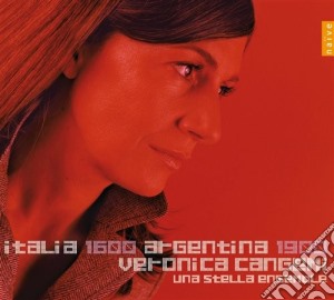 Veronica Cangemi - Italia 1600 Argentina 1900 cd musicale di Una Veronica cangemi