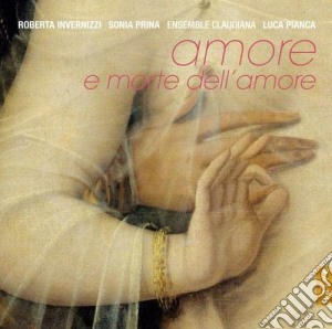 Amore E Morte Dell Amore - Roberta Invernizzi e Sonia Prina cd musicale di Claudiana-v Ensemble