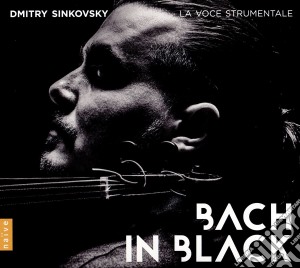 Dimitry Sinkovsky - Bach In Black cd musicale di Johann sebastian bac