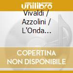 Vivaldi / Azzolini / L'Onda Armonica - Concerti Per Fagotto 5 cd